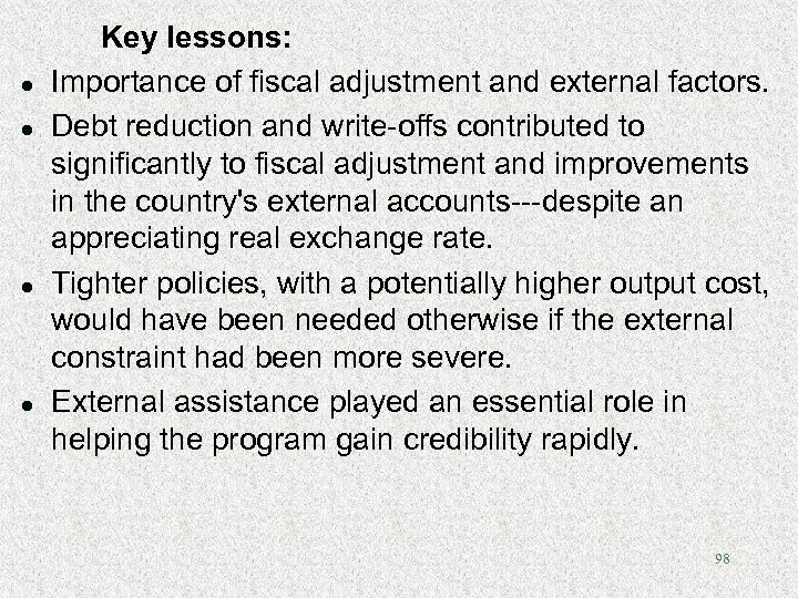 l l Key lessons: Importance of fiscal adjustment and external factors. Debt reduction and