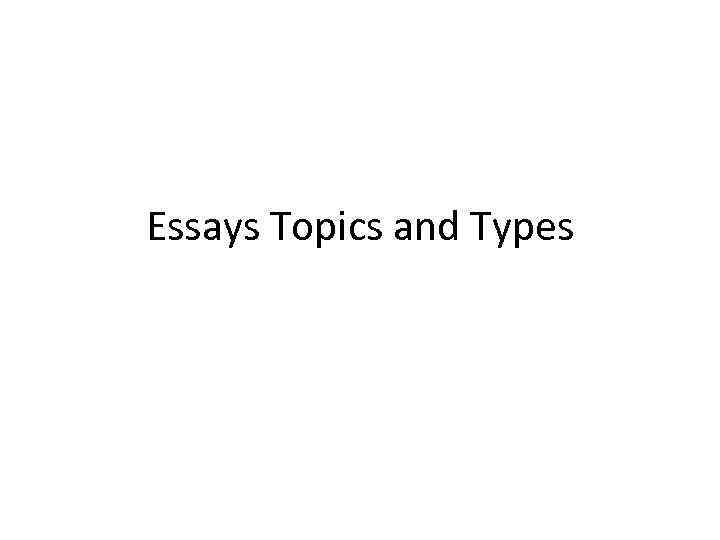 Essays Topics and Types 