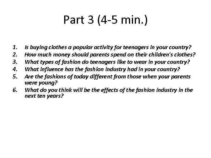 Part 3 (4 -5 min. ) 1. 2. 3. 4. 5. 6. Is buying