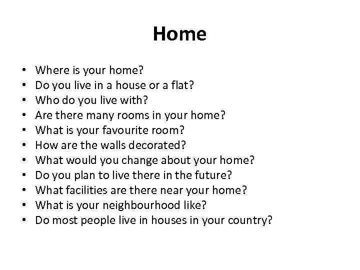 Home • • • Where is your home? Do you live in a house