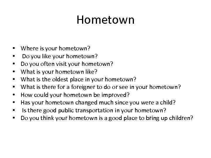 Hometown • • • Where is your hometown? Do you like your hometown? Do