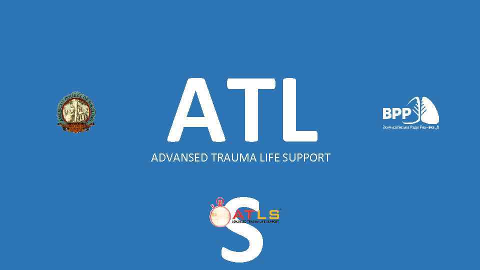 ATL S ADVANSED TRAUMA LIFE SUPPORT 