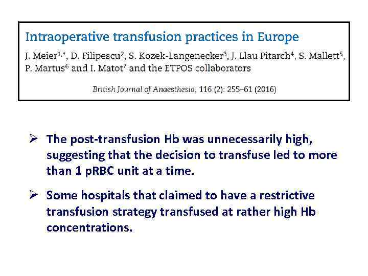 Ø The post transfusion Hb was unnecessarily high, suggesting that the decision to transfuse