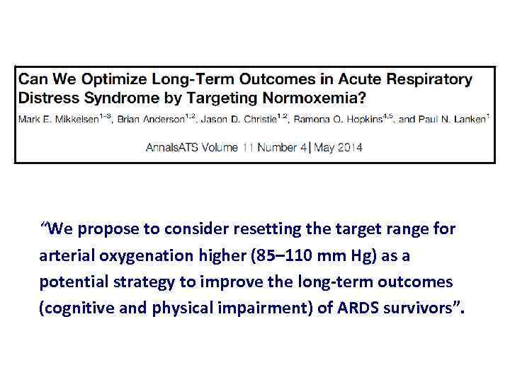 “We propose to consider resetting the target range for arterial oxygenation higher (85– 110