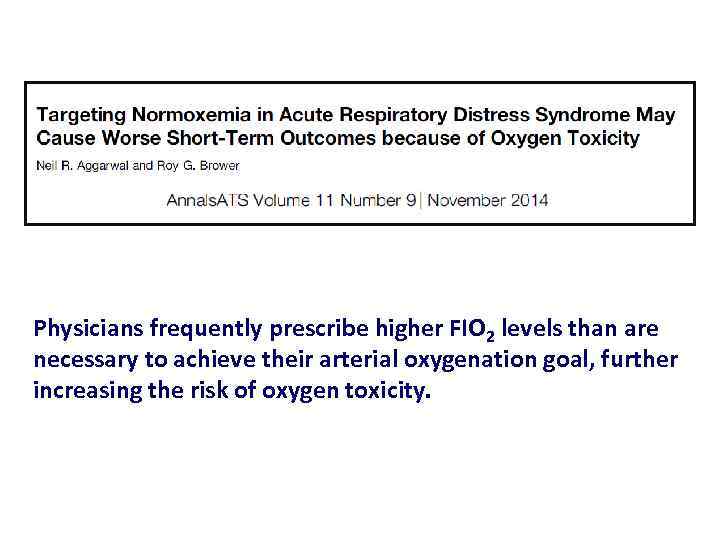 Physicians frequently prescribe higher FIO 2 levels than are necessary to achieve their arterial