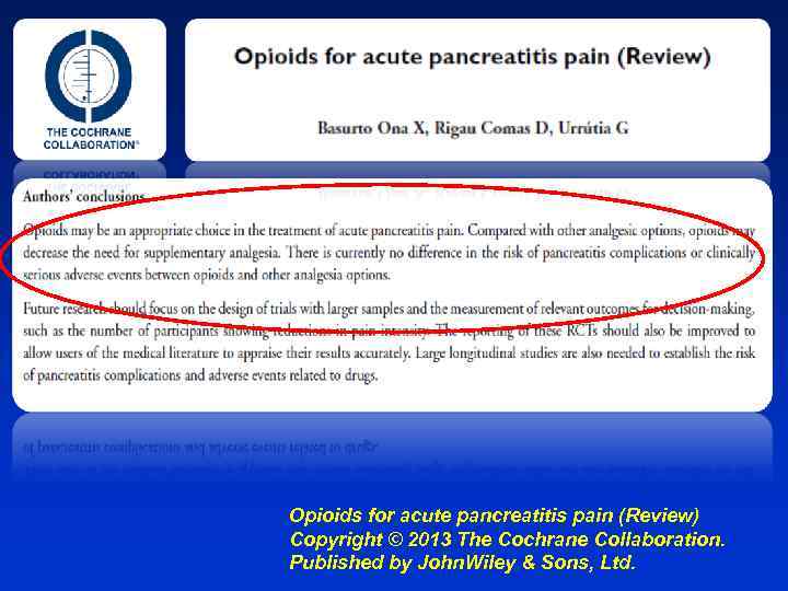 Opioids for acute pancreatitis pain (Review) Copyright © 2013 The Cochrane Collaboration. Published by