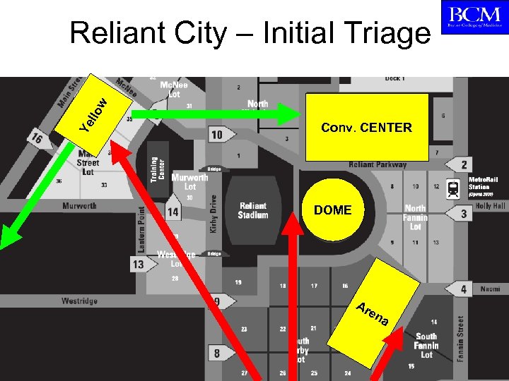 Ye ll ow Reliant City – Initial Triage Conv. CENTER DOME Ar en a