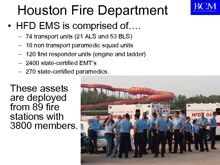 Houston Fire Department • HFD EMS is comprised of…. – – – 74 transport