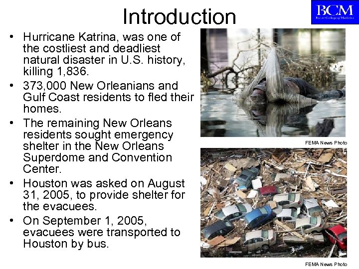 Introduction • Hurricane Katrina, was one of the costliest and deadliest natural disaster in