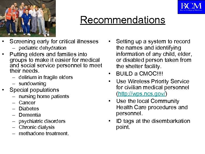 Recommendations • Screening early for critical illnesses – pediatric dehydration • Putting elders and