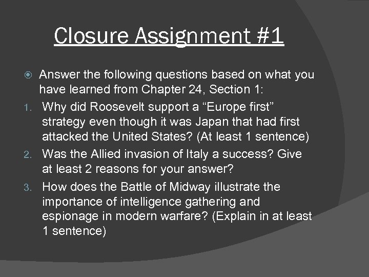 Closure Assignment #1 Answer the following questions based on what you have learned from