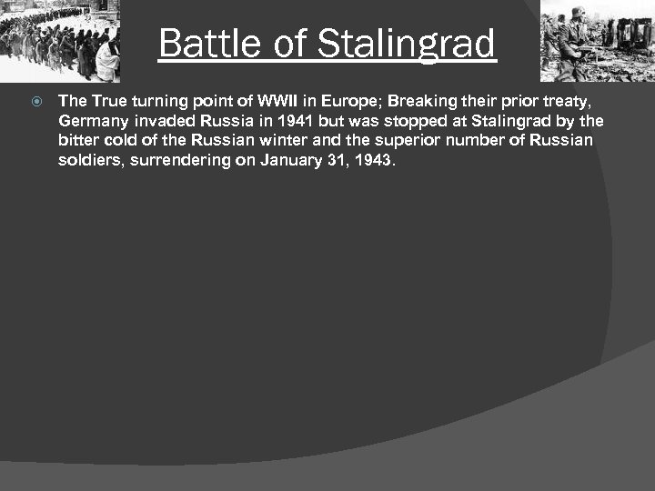 Battle of Stalingrad The True turning point of WWII in Europe; Breaking their prior