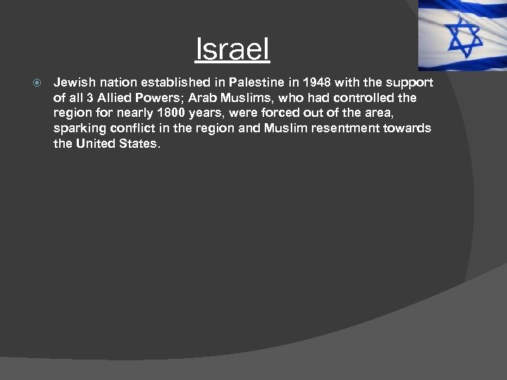 Israel Jewish nation established in Palestine in 1948 with the support of all 3