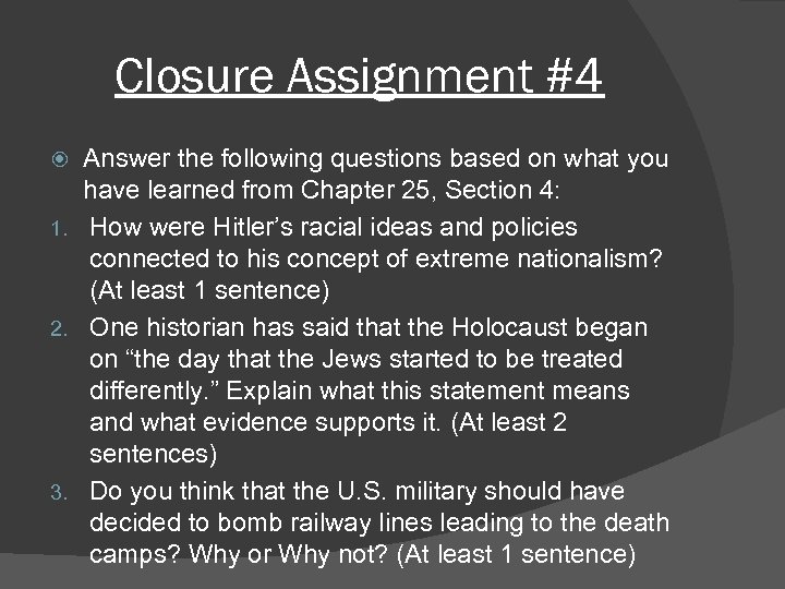 Closure Assignment #4 Answer the following questions based on what you have learned from