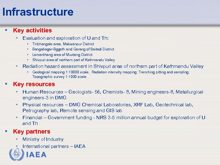 Infrastructure • Key activities • Evaluation and exploration of U and Th: • •
