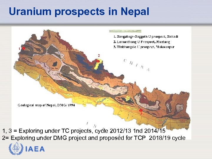 Uranium prospects in Nepal 1, 3 = Exploring under TC projects, cycle 2012/13 1
