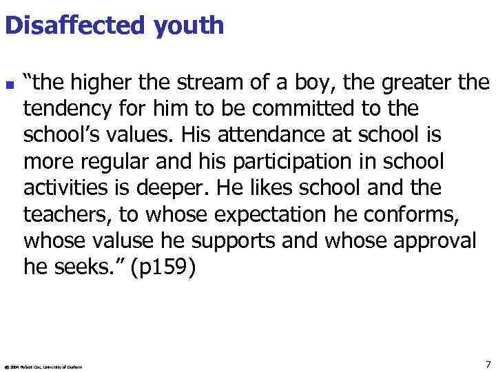 Disaffected youth n “the higher the stream of a boy, the greater the tendency