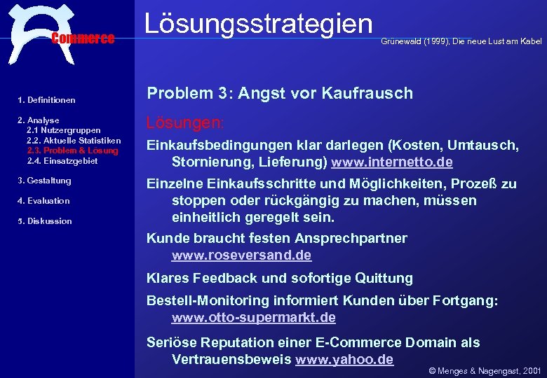 Commerce 1. Definitionen Lösungsstrategien Grünewald (1999), Die neue Lust am Kabel Problem 3: Angst