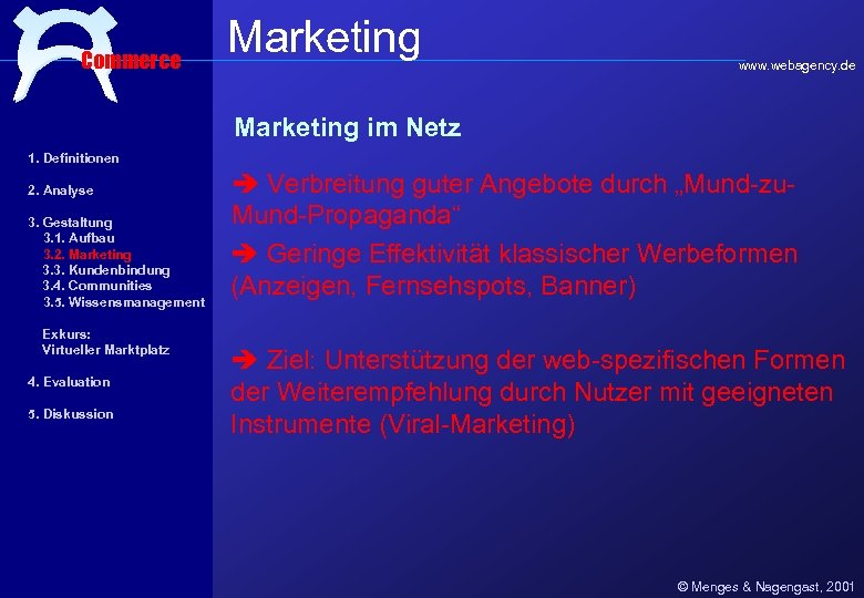 Commerce Marketing www. webagency. de Marketing im Netz 1. Definitionen 2. Analyse 3. Gestaltung