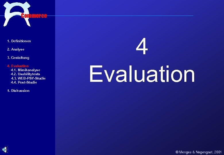 Commerce 1. Definitionen 2. Analyse 3. Gestaltung 4. Evaluation 4. 1. Mimikanalyse 4. 2.