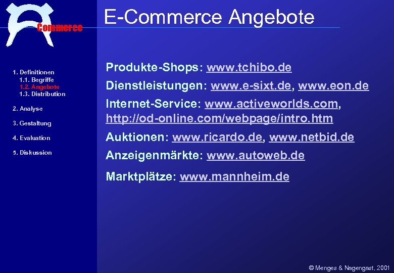 Commerce 1. Definitionen 1. 1. Begriffe 1. 2. Angebote 1. 3. Distribution 2. Analyse