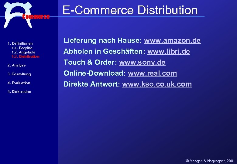 Commerce 1. Definitionen 1. 1. Begriffe 1. 2. Angebote 1. 3. Distribution 2. Analyse