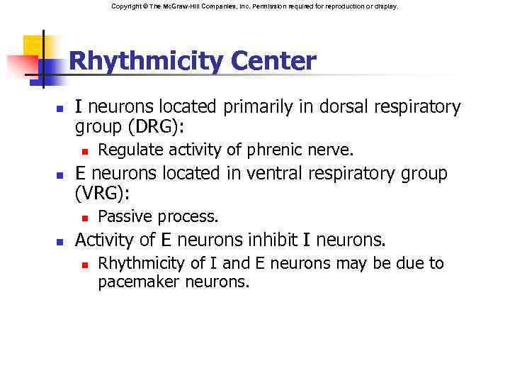 Copyright © The Mc. Graw-Hill Companies, Inc. Permission required for reproduction or display. Rhythmicity