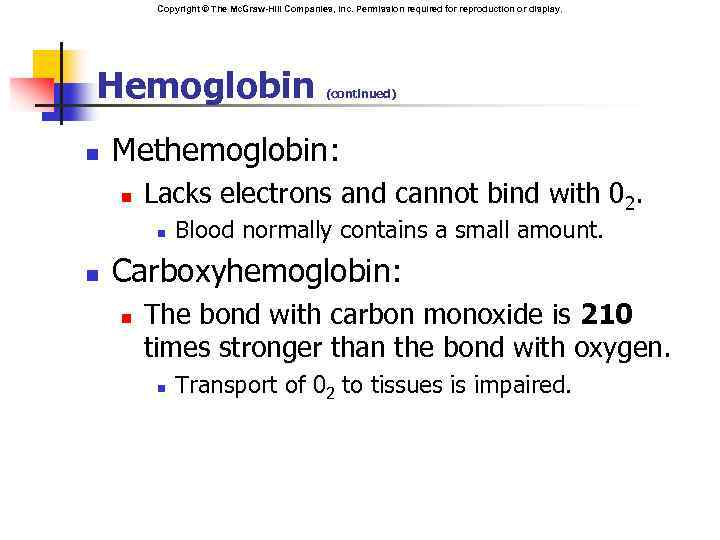 Copyright © The Mc. Graw-Hill Companies, Inc. Permission required for reproduction or display. Hemoglobin