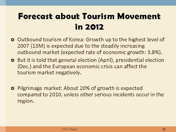 Forecast about Tourism Movement in 2012 Outbound tourism of Korea: Growth up to the