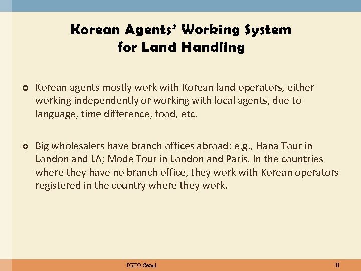 Korean Agents’ Working System for Land Handling Korean agents mostly work with Korean land