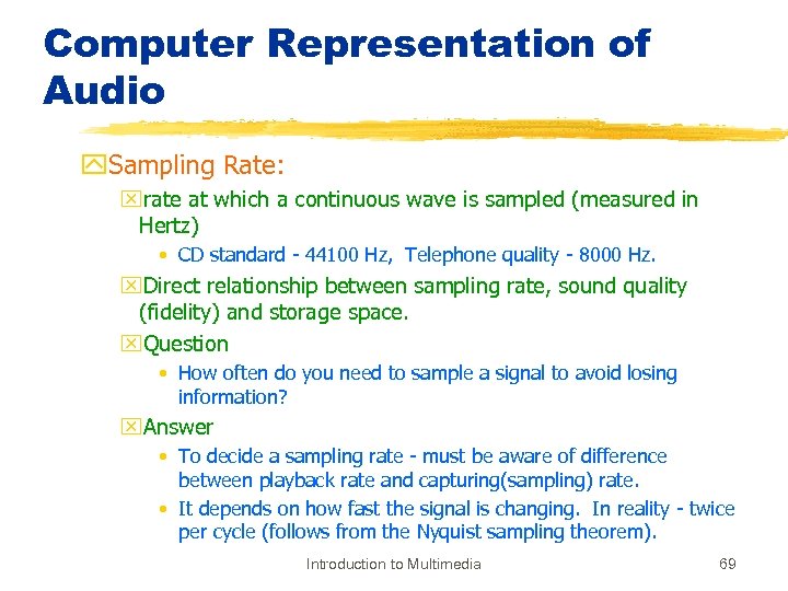 Computer Representation of Audio y. Sampling Rate: xrate at which a continuous wave is