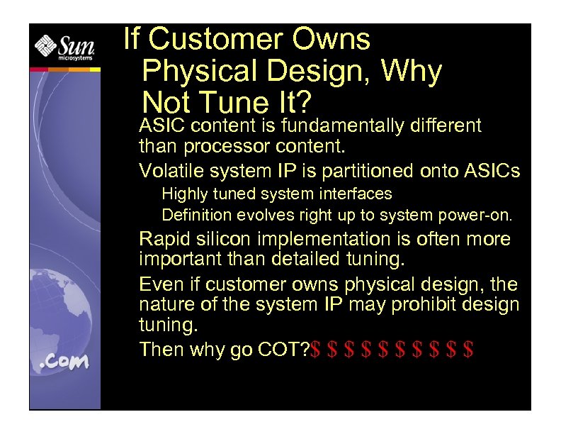 If Customer Owns Physical Design, Why Not Tune It? ASIC content is fundamentally different