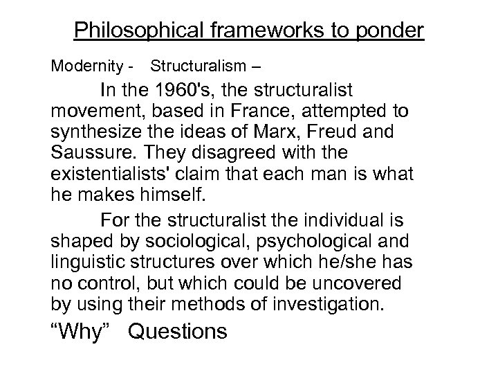 Philosophical frameworks to ponder Modernity - Structuralism – In the 1960's, the structuralist movement,