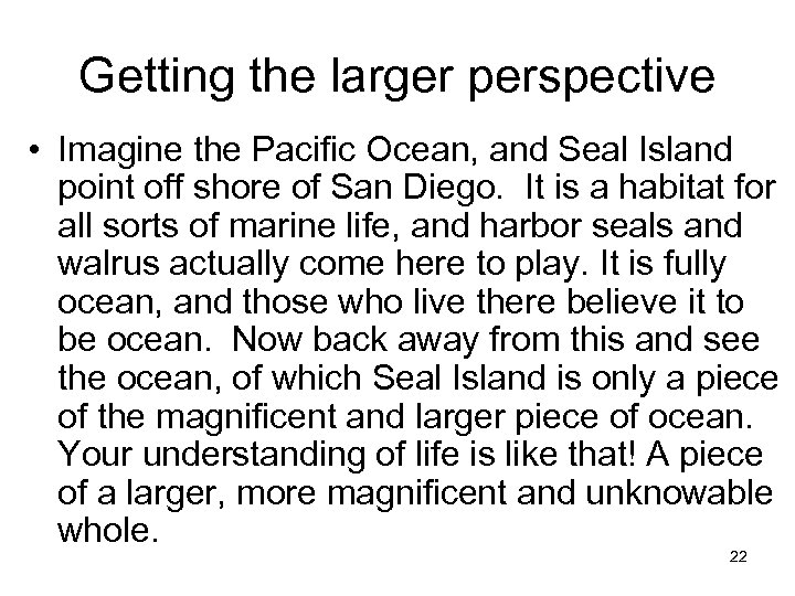 Getting the larger perspective • Imagine the Pacific Ocean, and Seal Island point off