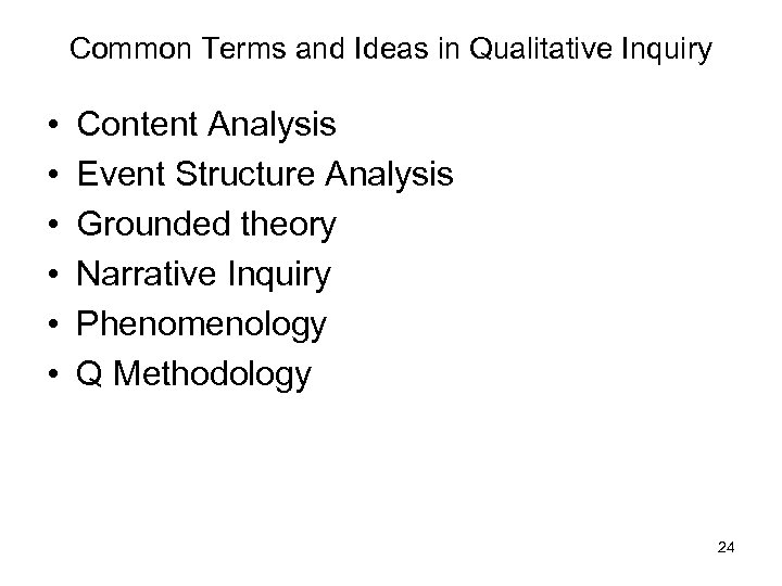 Common Terms and Ideas in Qualitative Inquiry • • • Content Analysis Event Structure