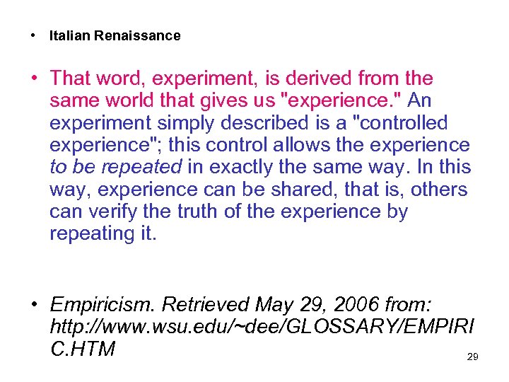 • Italian Renaissance • That word, experiment, is derived from the same world