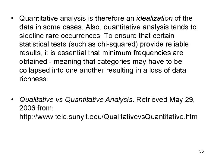  • Quantitative analysis is therefore an idealization of the data in some cases.