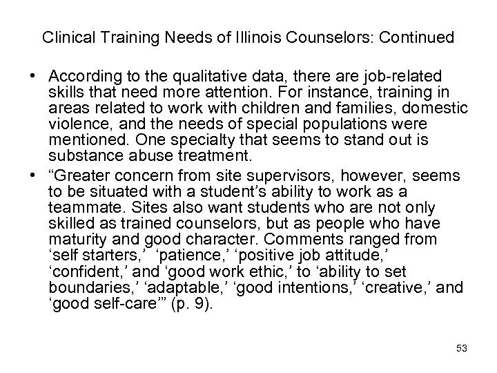 Clinical Training Needs of Illinois Counselors: Continued • According to the qualitative data, there