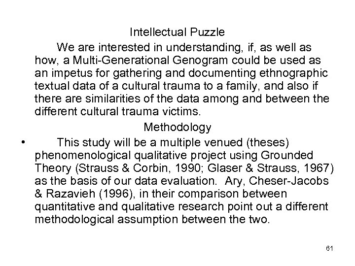 Intellectual Puzzle We are interested in understanding, if, as well as how, a Multi-Generational