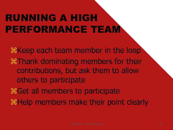 RUNNING A HIGH PERFORMANCE TEAM z. Keep each team member in the loop z.