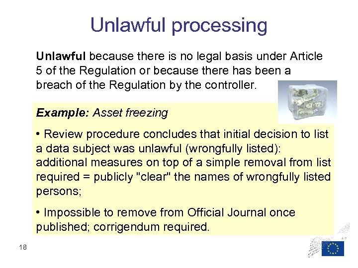 Unlawful processing Unlawful because there is no legal basis under Article 5 of the