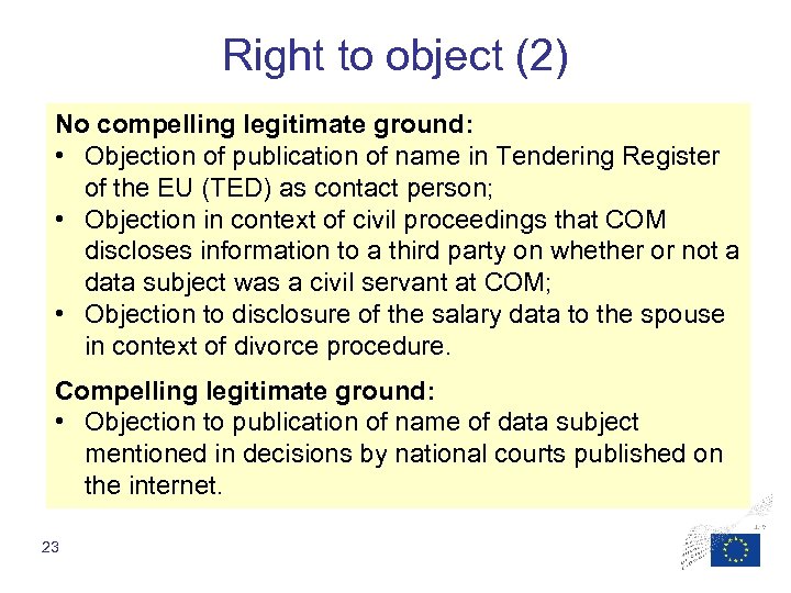 Right to object (2) No compelling legitimate ground: • Objection of publication of name