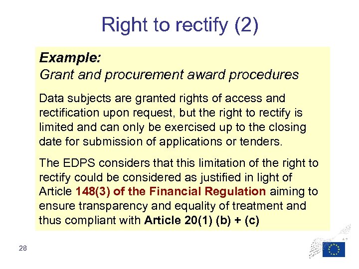 Right to rectify (2) Example: Grant and procurement award procedures Data subjects are granted