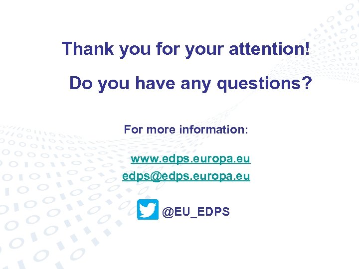 Thank you for your attention! Do you have any questions? For more information: www.