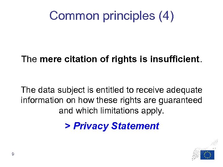 Common principles (4) The mere citation of rights is insufficient. The data subject is