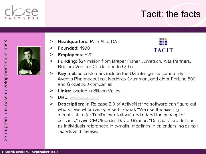 >european business development solutions< Tacit: the facts > > > > Headquarters: Palo Alto,