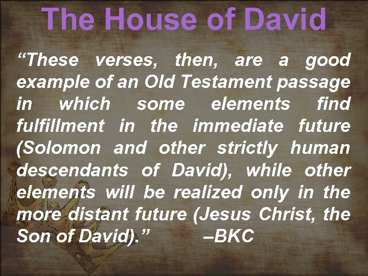 The House of David “These verses, then, are a good example of an Old