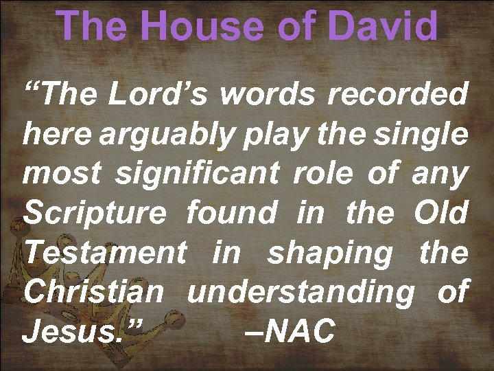 The House of David “The Lord’s words recorded here arguably play the single most