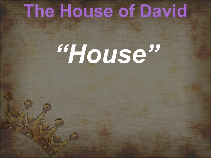 The House of David “House” 