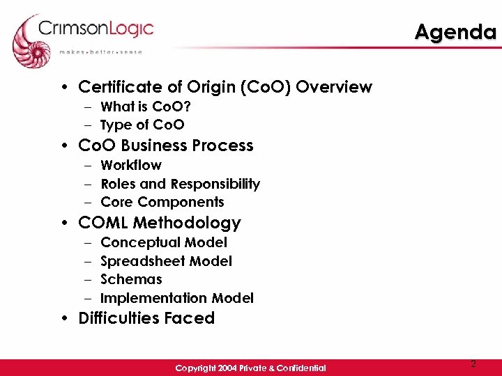 Agenda • Certificate of Origin (Co. O) Overview – What is Co. O? –